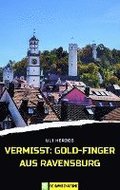Vermisst: Gold-Finger aus Ravensburg