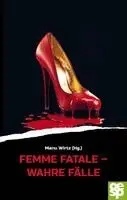 Manu Wirtz - Femme fatale - wahre Fälle, Häftad. Tillgänglighet: Lägg i varukorg