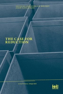 Christoph F E Holzhey, Jakob Schillinger - Case for Reduction, Häftad