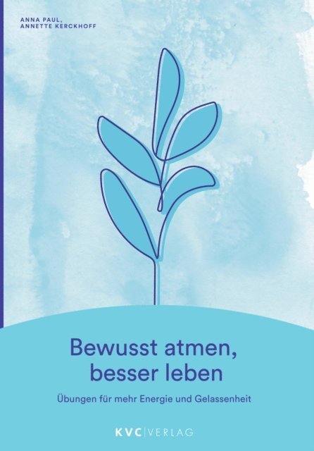 Annette Kerckhoff, Anna Paul - Bewusst atmen, besser leben, E-bok