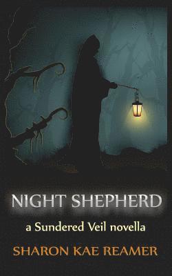 Night Shepherd: A Sundered Veil Novella