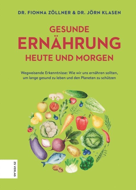 Fionna Zollner, Jorn Klasen - Gesunde Ernährung heute und morgen, E-bok
