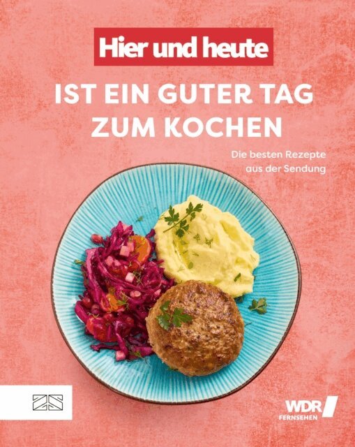 Katja Hutte, Fabian Timmer, Olaf Baumeister, Lars Middendorf, Alexander Wulf, Julia Komp, Julia Flo - &quote;Hier und heute&quote; ist ein guter Tag zum Kochen, E-bok