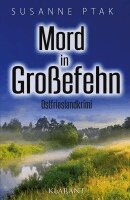 Susanne Ptak - Mord in Großefehn. Ostfrieslandkrimi, Häftad