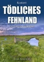 Elke Nansen - Tödliches Fehnland. Ostfrieslandkrimi, Häftad
