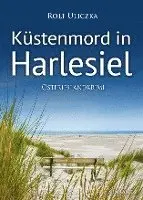 Rolf Uliczka - Küstenmord in Harlesiel. Ostfrieslandkrimi, Häftad. Tillgänglighet: Lägg i varukorg