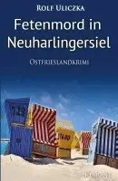 Rolf Uliczka - Fetenmord in Neuharlingersiel. Ostfrieslandkrimi, Häftad. Tillgänglighet: Lägg i varukorg