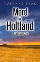 Susanne Ptak - Mord in Holtland. Ostfrieslandkrimi, Häftad
