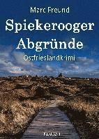 Marc Freund - Spiekerooger Abgründe. Ostfrieslandkrimi, Häftad