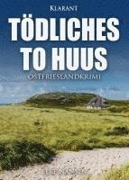 Elke Nansen - Tödliches To Huus. Ostfrieslandkrimi, Häftad