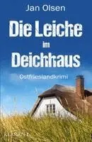 Jan Olsen - Die Leiche im Deichhaus. Ostfrieslandkrimi, Häftad. Tillgänglighet: Lägg i varukorg