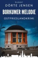 Dörte Jensen - Borkumer Melodie. Ostfrieslandkrimi, Häftad