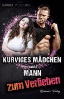 Bärbel Muschiol - Kurviges Mädchen sucht Mann zum Verlieben, Häftad