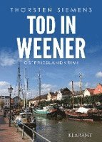 Thorsten Siemens - Tod in Weener. Ostfrieslandkrimi, Häftad