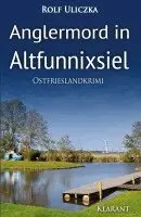 Rolf Uliczka - Anglermord in Altfunnixsiel. Ostfrieslandkrimi, Häftad. Tillgänglighet: Lägg i varukorg