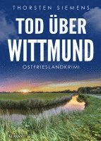 Thorsten Siemens - Tod über Wittmund. Ostfrieslandkrimi, Häftad