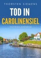 Thorsten Siemens - Tod in Carolinensiel. Ostfrieslandkrimi, Häftad