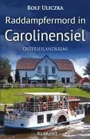 Rolf Uliczka - Raddampfermord in Carolinensiel. Ostfrieslandkrimi, Häftad. Tillgänglighet: Lägg i varukorg