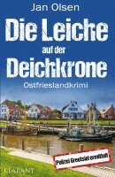 Jan Olsen - Die Leiche auf der Deichkrone. Ostfrieslandkrimi, Häftad