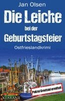 Jan Olsen - Die Leiche bei der Geburtstagsfeier. Ostfrieslandkrimi, Häftad. Tillgänglighet: Lägg i varukorg
