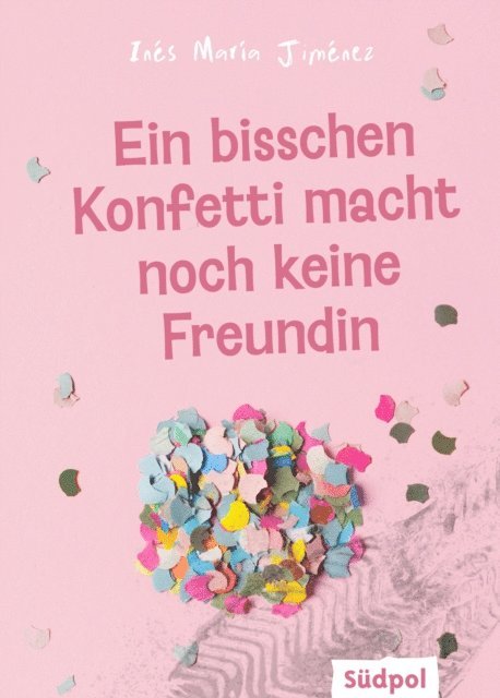 Ines Maria Jimenez - Ein bisschen Konfetti macht noch keine Freundin, E-bok