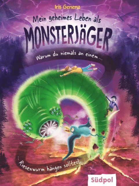Iris Genenz - Mein geheimes Leben als Monsterjäger – Warum du niemals an einem Riesenwurm hängen solltest, E-bok
