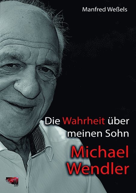 Manfred Weels - Die Wahrheit über meinen Sohn Michael Wendler, E-bok