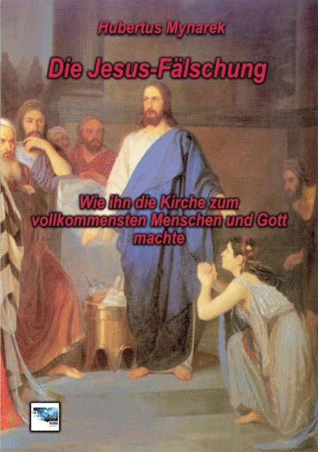 Hubertus Mynarek - Die Jesus-Fälschung, E-bok