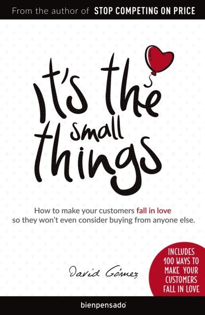 Paul Jaramillo Birmaher, Sandra Beckwith, David Gomez - It's the small things, E-bok