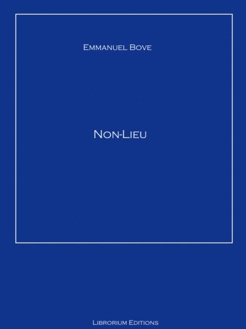 Emmanuel Bove - Non-Lieu, E-bok