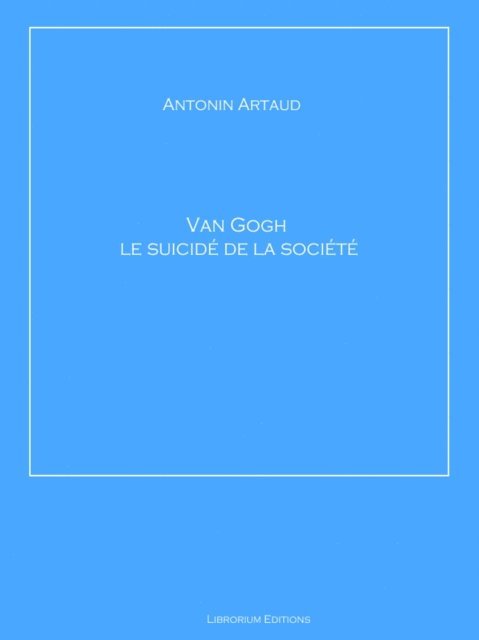 Antonin Artaud - Van Gogh le suicidé de la société, E-bok