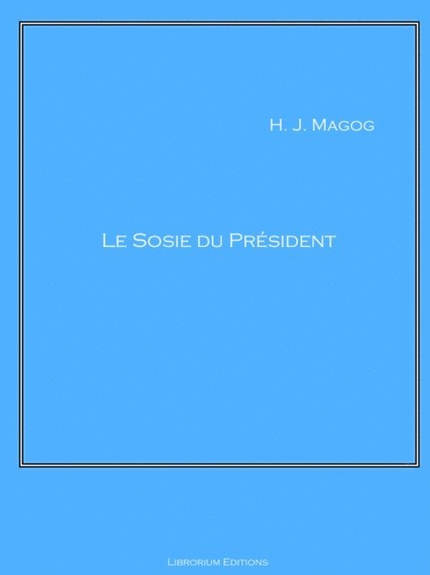 H. J. Magog - Le Sosie du Président, E-bok