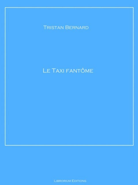Tristan Bernard - Le Taxi fantôme, E-bok