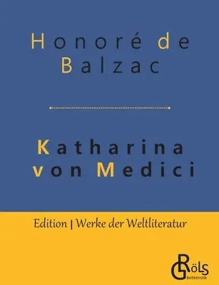 Honoré de Balzac - Katharina von Medici, Häftad. Tillgänglighet: Lägg i varukorg
