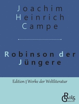 Joachim Heinrich Campe - Robinson der Jüngere, Häftad