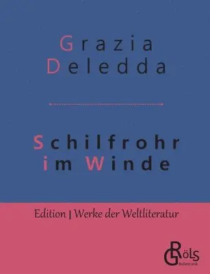 Grazia Deledda - Schilfrohr im Winde, Häftad. Tillgänglighet: Lägg i varukorg
