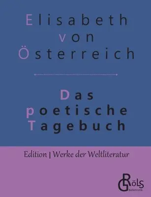 Elisabeth von Österreich - Das poetische Tagebuch, Häftad. Tillgänglighet: Lägg i varukorg