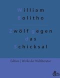 Zwlf gegen das Schicksal