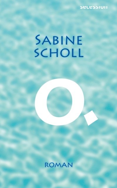 Sabine Scholl - O., E-bok