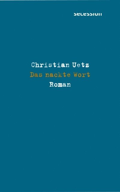 Christian Uetz - Das nackte Wort, E-bok