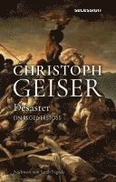 Christoph Geiser - Desaster, Inbunden