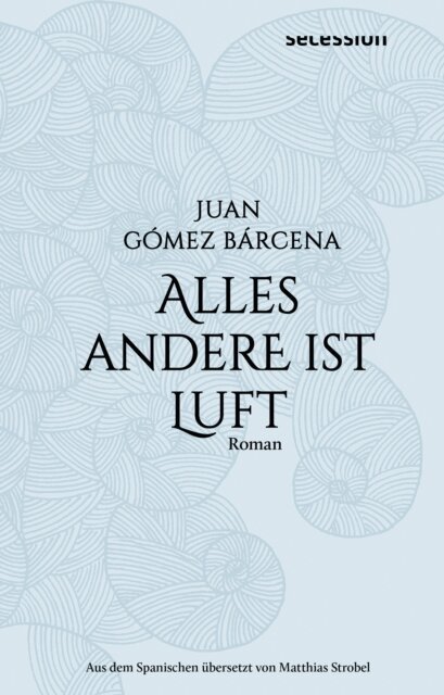 Juan Gomez Barcena - Alles andere ist Luft, E-bok