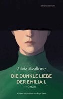Silvia Avallone - Die dunkle Liebe der Emilia I., Inbunden