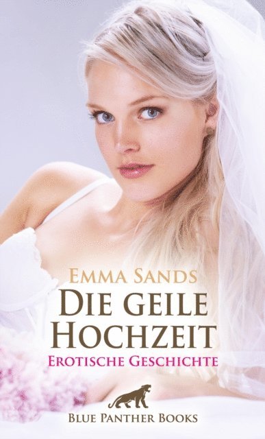 Emma Sands - Die geile Hochzeit | Erotische Geschichte, E-bok. Tillgänglighet: Lägg i varukorg