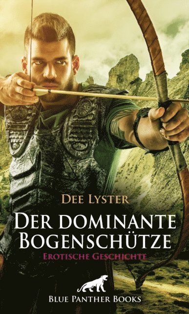 Dee Lyster - Der dominante Bogenschütze | Erotische Geschichte, E-bok