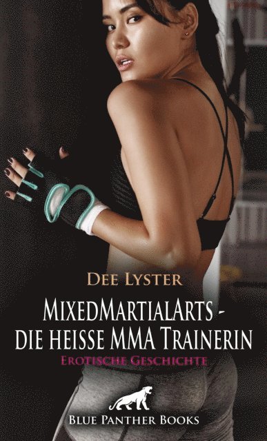 Dee Lyster - MixedMartialArts - die heiße MMA Trainerin | Erotische Geschichte, E-bok
