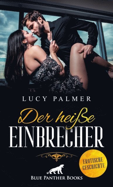Lucy Palmer - Der heiße Einbrecher | Erotische Geschichte, E-bok
