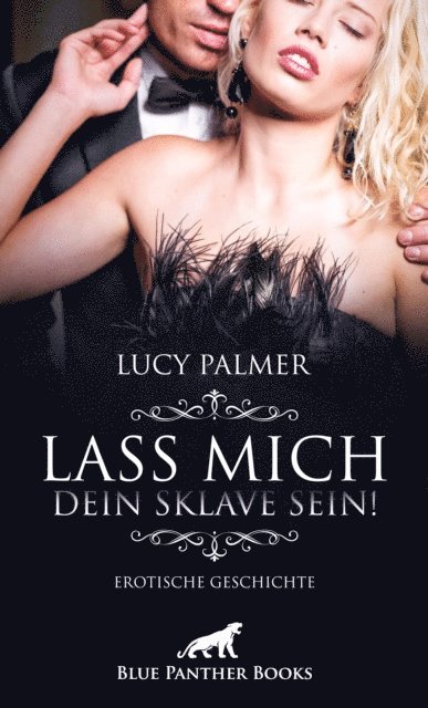 Lucy Palmer - Lass mich dein Sklave sein! | Erotische Geschichte, E-bok