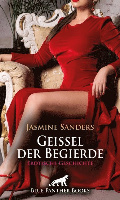 Jasmine Sanders - Geißel der Begierde | Erotische Geschichte, E-bok