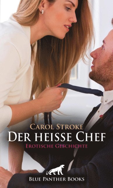 Carol Stroke - Der heiße Chef | Erotische Geschichte, E-bok